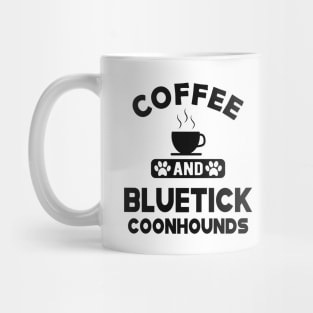 Bluetick coonhound - Coffee and bluetick coonhounds Mug